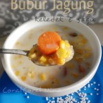 Dessert mudah  minum petang – Bubur Jagung, Keledek & Sagu